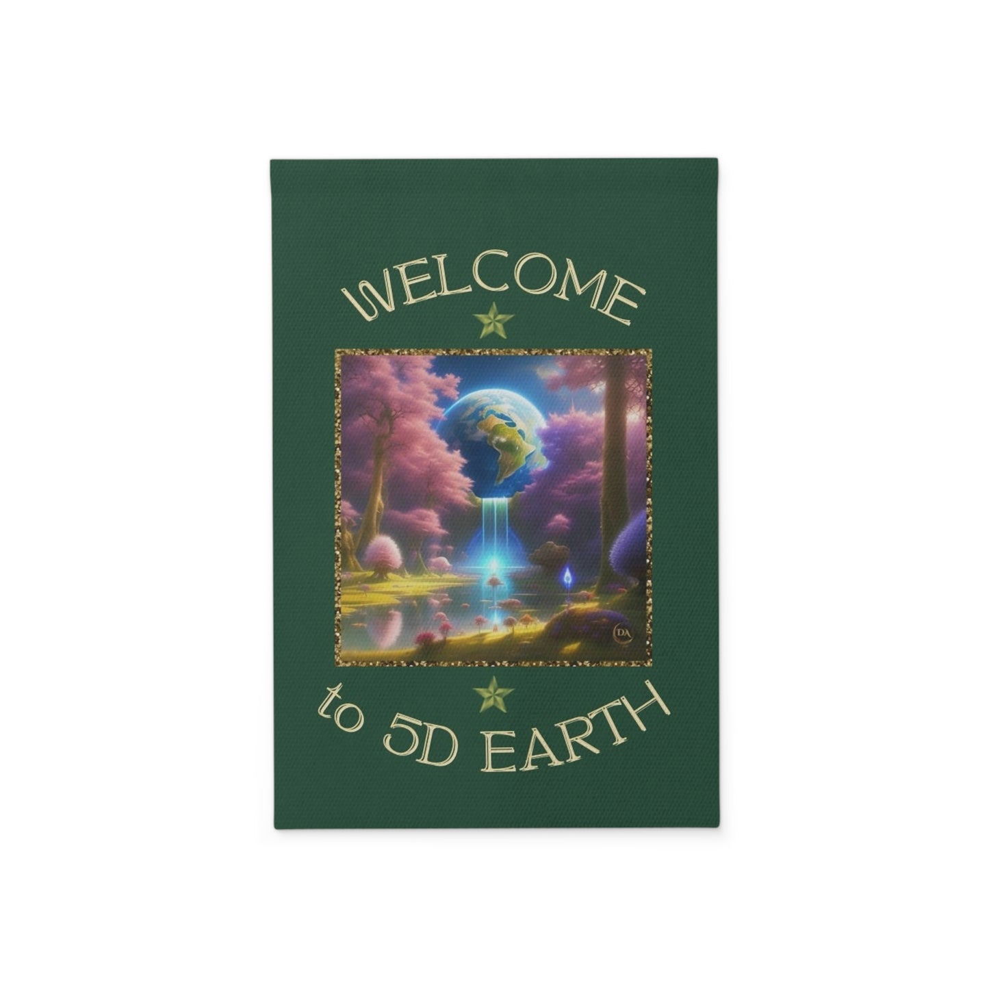 Divine Arts Garden Banner 100% Polyester 100% Weatherproof Water Resistant Fade Resistant 12" x 18" Double-Sided for Earth 5D Unity Consciousness Everyday is Earth Day Inspiration Garden Deoor Lightworker Yard Art