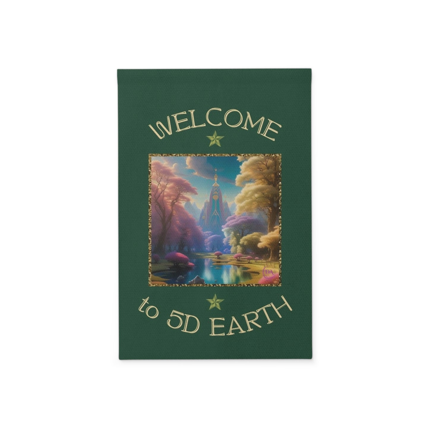 Divine Arts Garden Banner 100% Polyester 100% Weatherproof Water Resistant Fade Resistant 12" x 18" Double-Sided for Earth 5D Unity Consciousness Everyday is Earth Day Inspiration Garden Deoor Lightworker Yard Art